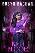 Bad Blood (Bad Witch #5) by Robyn Bachar