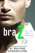 Brazen by M. Malone, Nana Malone