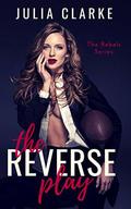 The Reverse Play by Julia Clarke