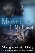 Monsters in My Closet by Margaret A. Daly