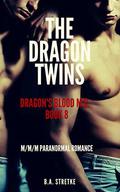 The Dragon Twins: Dragon's Blood M.C. - MMM Paranormal Romance by B.A. Stretke