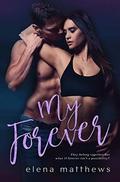 My Forever (Our Forever #3) by Elena Matthews