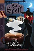 Sit a Spell (Abbie Adams Mystery #1) by H.M. McQueen