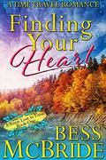 Finding Your Heart (A Town Lost in Time #1) by Bess McBride