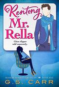 Renting Mr. Rella (Not-So-Fairy Tales #1) by G.S. Carr