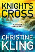 Knight's Cross (The Shipwreck Adventures #3) by Christine Kling