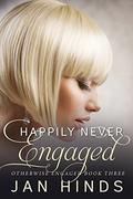 Happily Never Engaged (Otherwise Engaged #3) by Jan Hinds