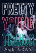 Pretty Young Things (Spinful Classics #1) by Ace Gray