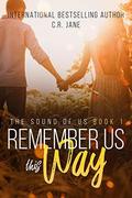 Remember Us This Way by C.R. Jane