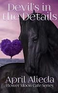 Devil's in the Details (Flower Moon Cafe #6) by April Alieda