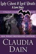 Lady Ghost and Lord Death: A Love Story by Claudia Dain