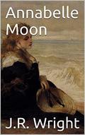ANNABELLE MOON by J.R. Wright