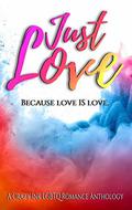 Just Love: Because Love Is Love by E.H. Demeter