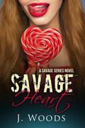 Savage Heart by J. Woods