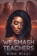 WE SMASH TEACHERS  (REFORMATTED SECOND EDITION) by Vincent Morris