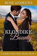 Klondike Bounty (Klondike Mail-Order Brides #1) by Rose Andrews