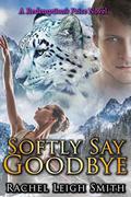 Softly Say Goodybe (Redemption's Price #3) by Rachel Leigh Smith