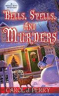 Bells, Spells, and Murders by Carol J. Perry