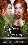Silver Springs: Meadowlark Trilogy Book 2 by Carolyn Lampman