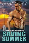 Saving Summer (Florida Veterans #1) by Tiffani Lynn