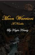 The Moon Warriors: A Novella by Kayla Krantz