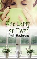 One Lump or Two?: A Romantic Comedy by Jodi Anderson