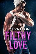 Filthy Love by Eva Leon