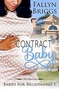 Contract Baby (Babies for Billionaires #1) by Fallyn Briggs