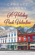 A Holiday Peak Valentine (The Holiday & Hearts #3) by Candace Havens