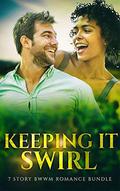 Keeping It Swirl - BWWM Romance (Love My BWWM #8) by Interracial Love