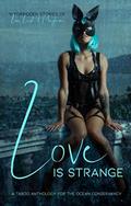 Love is Strange: A Taboo Anthology by Addison Kline