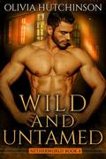 Wild and Untamed by Olivia Hutchinson