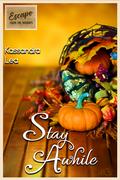 Stay Awhile  (Escape from the Holidays) by Kassandra Lea