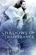 Shadows of Deliverance by Amy Hale