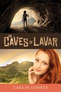 The Caves of Lavar by Micah Hansen