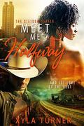Meet Me Halfway by Xyla Turner