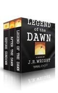 Legend of the Dawn: The Complete Trilogy by J.R. Wright
