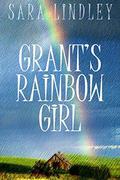 GRANT'S RAINBOW GIRL by Sara Lindley