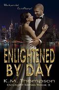 Enlightened By Day by K.M. Thompson