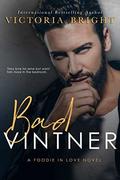 Bad Vintner (Foodie in Love #1) by Victoria Bright