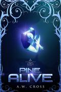 Pine, Alive (Foxwept Array #1) by A.W. Cross