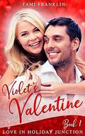 Violet's Valentine: A Clean Friends to Lovers Romance (Love in Holiday Junction #1) by Tami Franklin