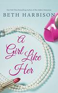 A Girl Like Her by Beth Harbison