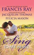 Sing to My Heart: Then Sings My Soul\Make a Joyful Noise\Heart Songs by Felicia Mason