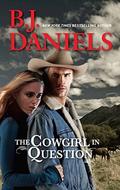 The Cowgirl in Question: A Western Romance Novel by B.J. Daniels