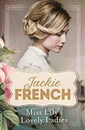 Miss Lily's Lovely Ladies: a tale of espionage, love and passionate heroism (Miss Lily's Lovely Ladies #1) by Jackie French