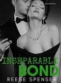 Inseparable Bond by Reese Spenser