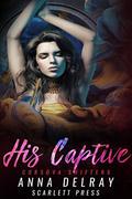 His Captive  (Corsova Shifters) by Anna DelRay