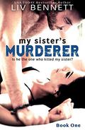 My Sister's Murderer by Liv Bennett