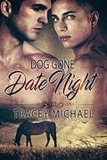 Dog Gone Date Night by Tracey Michael